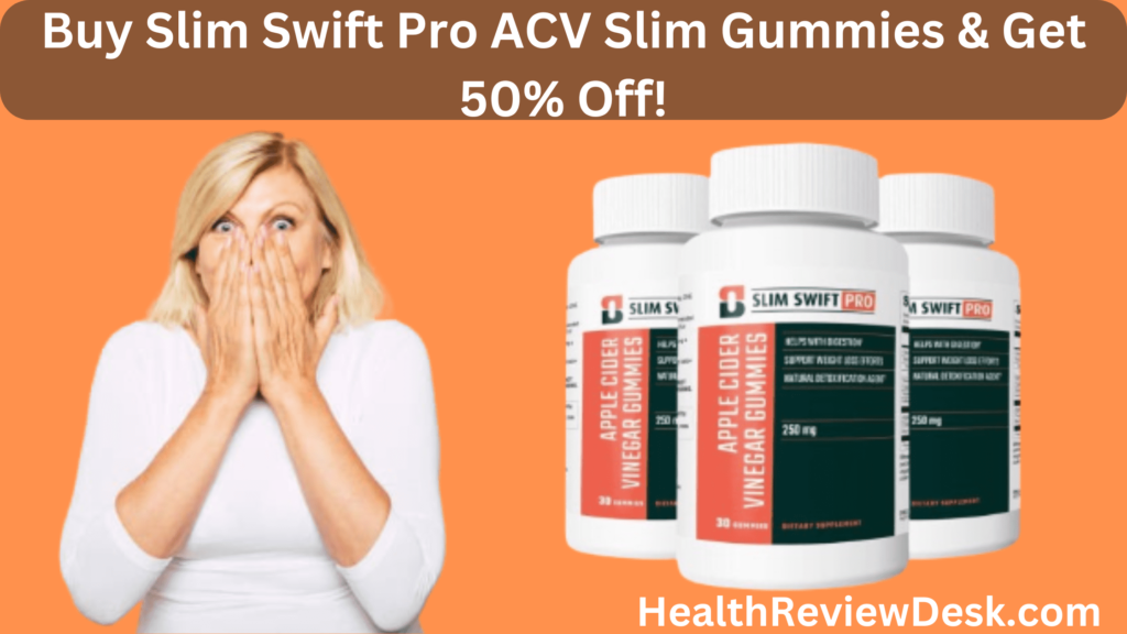 buy-slim-swift-pro-acv-slim-gummies