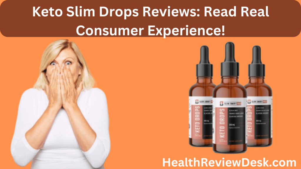 Keto Slim Drops Reviews [Updated 2024]: Read Real Consumers Reviews - Flora Slim Drops Reviews And Complaints