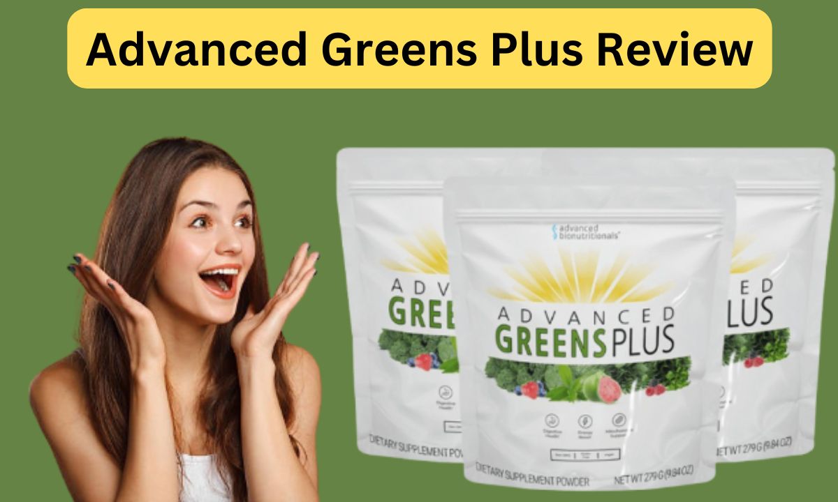 Advanced Greens Plus Review