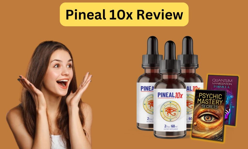 Pineal 10x Review