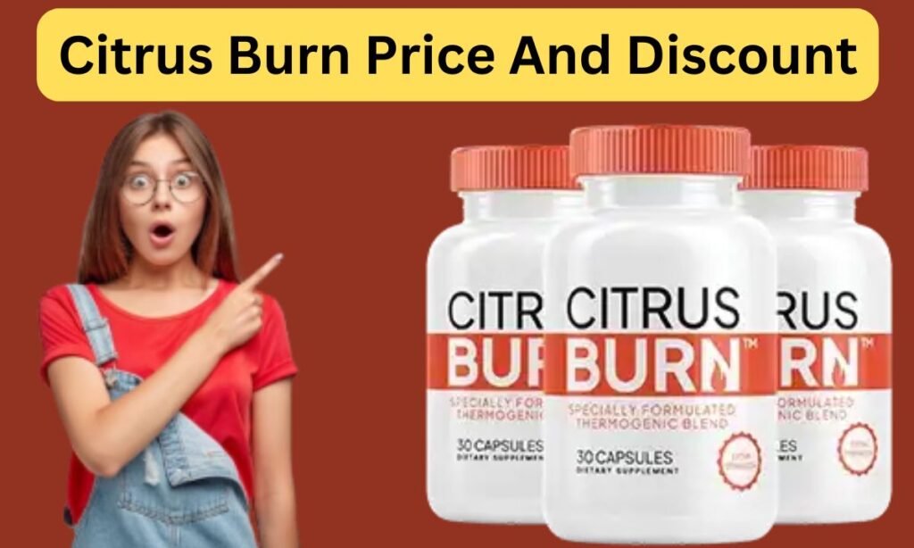 Citrus Burn Price And Discount